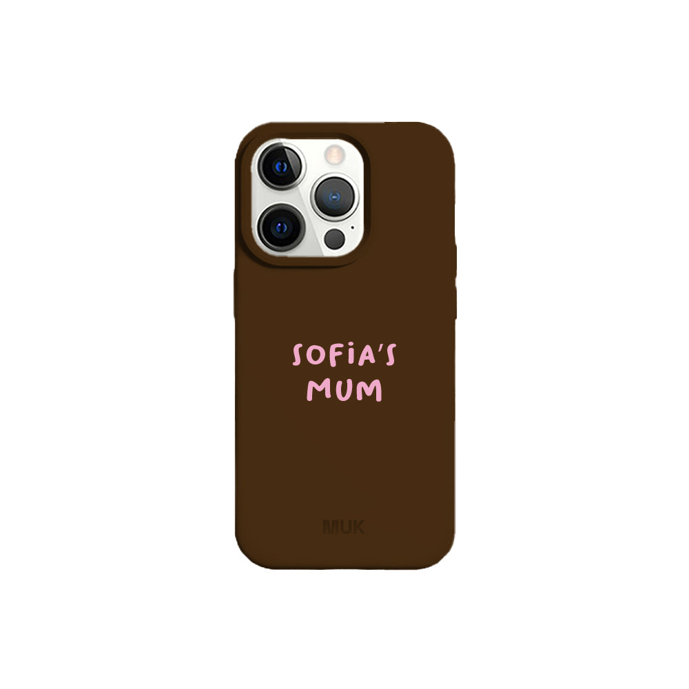 Mum phone case - Choco