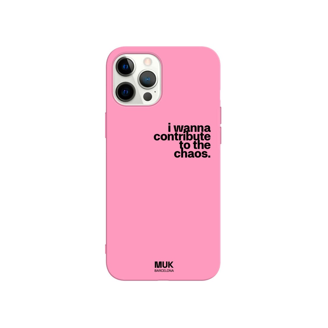Funda de móvil TPU rosa con frase "I wanna contribute to the chaos" en color negro.
